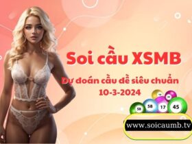 Soi cau XSMB 10-3-2024 VIP