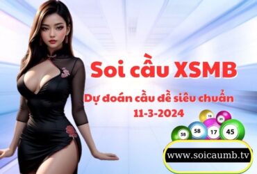 Soi cau XSMB 11-3-2024 VIP