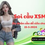 Soi cau XSMB 15-3-2024 VIP