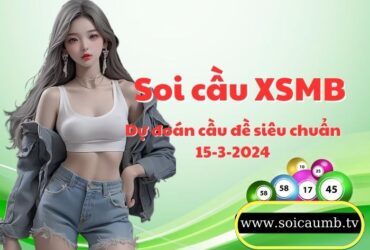 Soi cau XSMB 15-3-2024 VIP