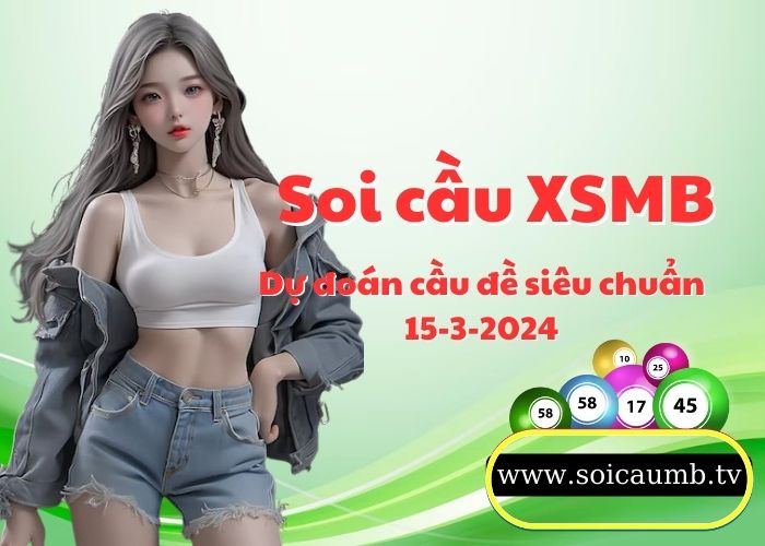 Soi cau XSMB 15-3-2024 VIP