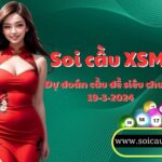 Soi cau XSMB 19-3-2024 VIP