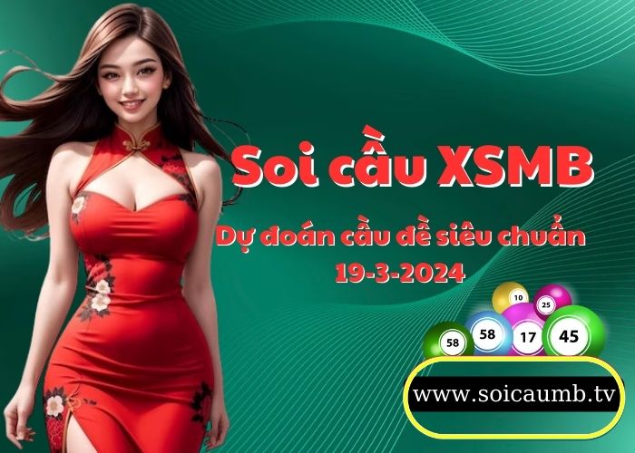 Soi cau XSMB 19-3-2024 VIP