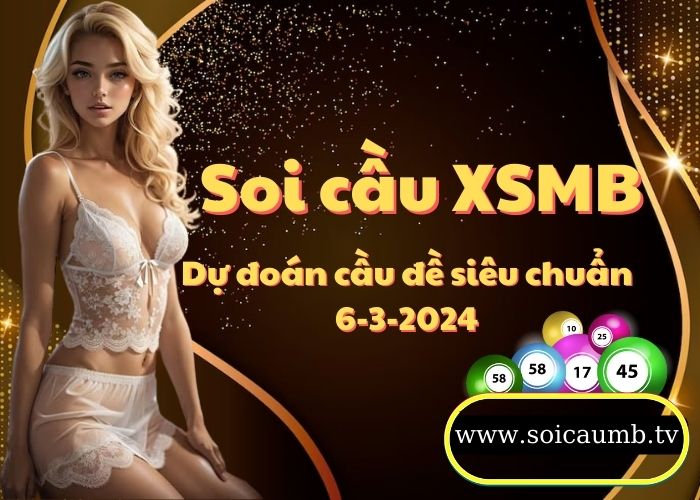 Soi cau XSMB 6-3-2024 VIP