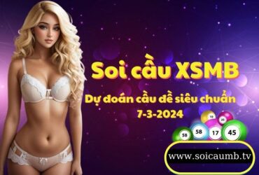 Soi cau XSMB 7-3-2024 VIP