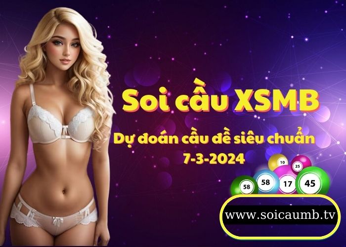 Soi cau XSMB 7-3-2024 VIP