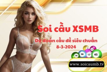 Soi cau XSMB 8-3-2024 VIP