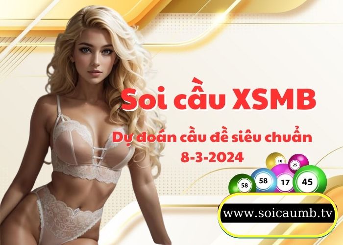 Soi cau XSMB 8-3-2024 VIP