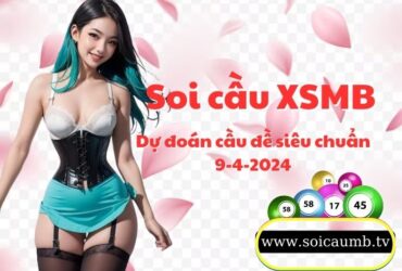 Soi cau XSMB 9-4-2024 VIP